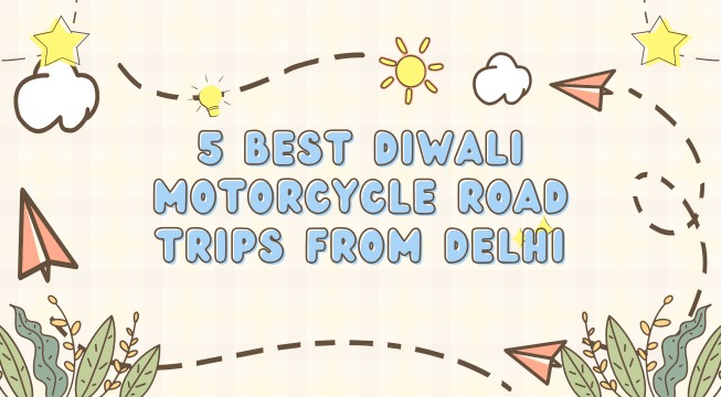 Riding During Diwali Vacation from Delhi