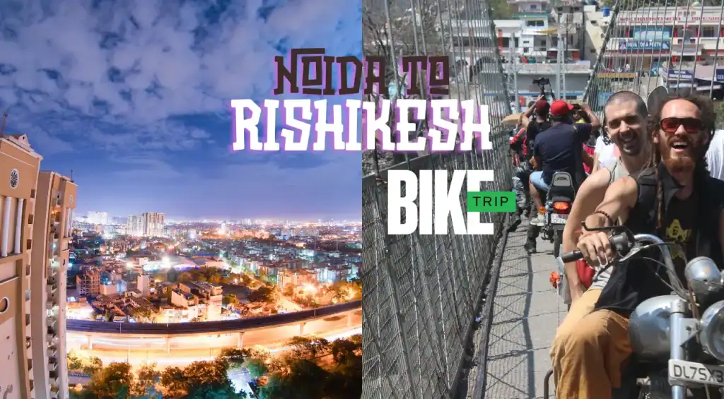 Noida to Rishikesh Bike Trip: Best Route Guide (2026)