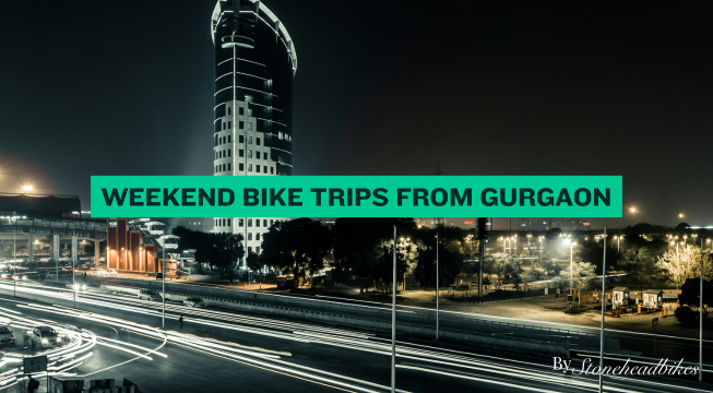 weekend bike trips from Gurgaon